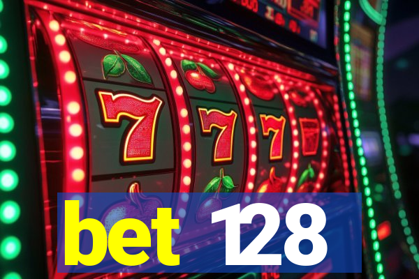 bet 128
